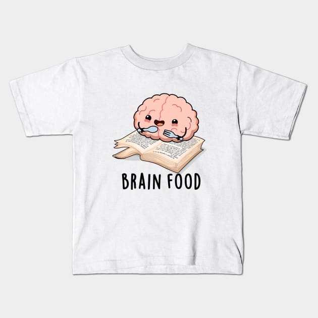 Brain Food Cute Anatomy Pun Kids T-Shirt by punnybone